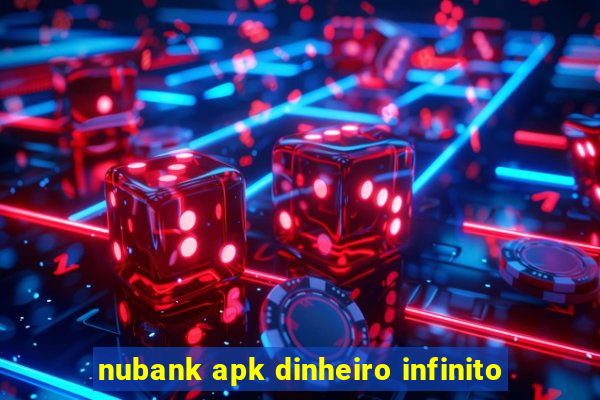 nubank apk dinheiro infinito